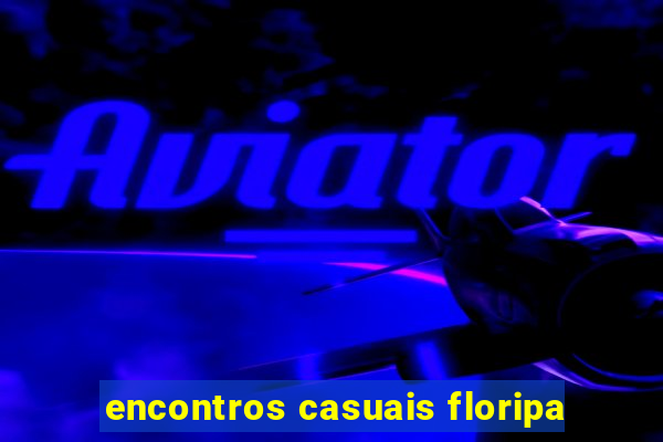 encontros casuais floripa